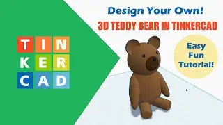 How to Design a 3D Teddy Bear in TinkerCAD &ndash; Easy & Fun Tutorial!