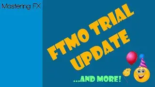 Update on my FTMO Trial and Strategy!