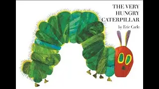 The Very Hungry Caterpillar by Eric Carle Storytime Read Aloud For Kids