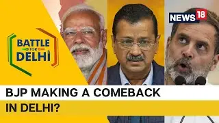 Delhi Assembly Elections 2025 | Will BJP Return To Power In Delhi After A Gap Of 27 Years? | N18V