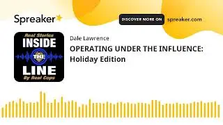 OPERATING UNDER THE INFLUENCE: Holiday Edition (part 1 of 4)