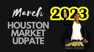 March 2023 Houston Market Update | Houston Real Estate