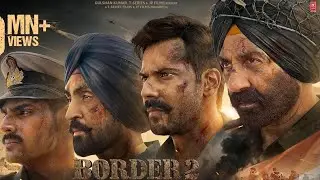 BORDER 2 (Full Movie): Sunny Deol, Varun D, Diljit, Ahan | Anurag S | JP Dutta, Bhushan K 