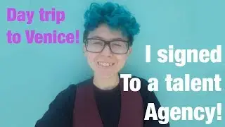 I SIGNED TO A TALENT AGENCY!