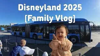 Disneyland 2025 | Family Vlog