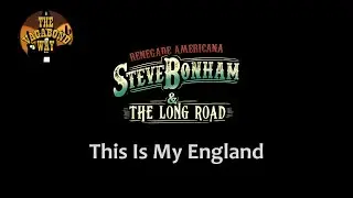 This Is My England - Steve Bonham and The Long Road