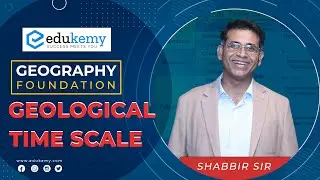 Geological Time Scale | Geography | UPSC CSE | Edukemy