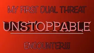 TAU: My very first dual threat Unstoppable encounter I got!