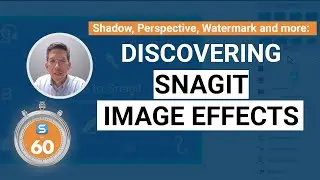 Enhance Screenshots with Snagit Effects - Snagit in 60 Seconds