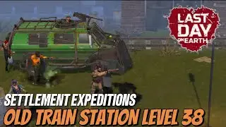 OLD TRAIN STATION REGION LEVEL 38 - SETTLEMENT EXPEDITIONS - LAST DAY ON EARTH SURVIVAL (LDOE)