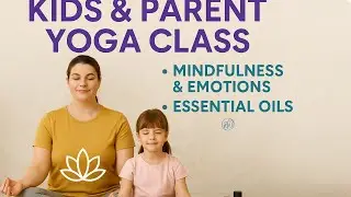 Kids Yoga for Emotional Regulation | Mindfulness, Movement & Oils