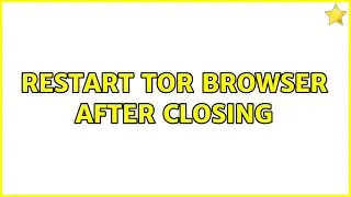 Ubuntu: Restart Tor Browser after closing (2 Solutions!!)