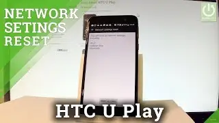 Reset Network Settings in HTC U Play - Restore Connection Settings