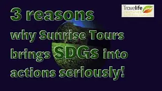 3 reasons why sunrise Tours brings the SDGs into actions seriously!