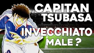 Captain Tsubasa è INVECCHIATO MALE?