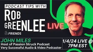 Growing Passion Struck to 10s of Thousands of Podcast Downloads with John Miles | LIVE Ep. 10