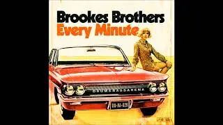 Brookes Brothers - Every Minute (Edit)