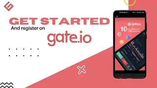 Get Started| Register and Signup on Gate.io