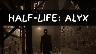 Half-Life Alyx - Horror Map - VR