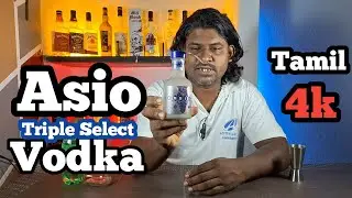 Asio Triple Select Vodka Review In Tamil | Vodka Review | Tamil Drinks Review | #vodkareview