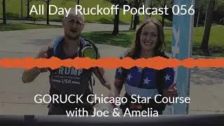 ADR 056: GORUCK Chicago Star Course with Joe & Amelia Podcast (Audio Only)