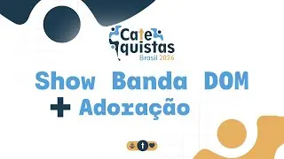 SHOW COM BANDA DOM + ADORA&Ccedil;&Atilde;O AO SANT&Iacute;SSIMO SACRAMENTO | CATEQUISTAS BRASIL 2026