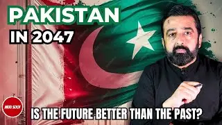 Will 100 Year Old PAKISTAN Finally Shine in 2047? | MERI SOCH