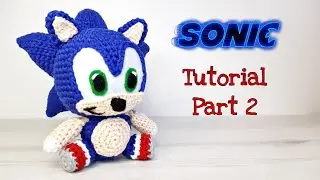 Амигуруми SONIC - Урок Часть 2 (шипы, уши, рот)