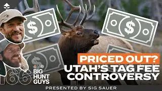 Priced Out? Utah&rsquo;s New Tag Fee Controversy | Big Hunt Guys, Ep. 166