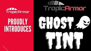 Ghost Tint by Tropic Armor