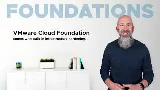 Infrastructure hardening with VMware Cloud Foundation