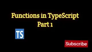 #7 - Functions in TypeScript Part 1