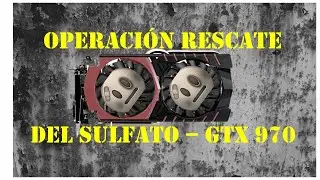 Reparando una Tarjeta de video - MSI GTX 970