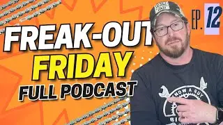 🚨 Freak-Out Friday: It&rsquo;s Cold Outside, But the Shop is ON FIRE! 🛠️ (Live Q&A) 🎙️ Full Podcast 12