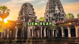 Exploring Siem Reap | The Wonders of Angkor Wat & Cambodian Culture