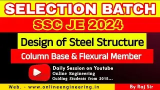 #11 Design  of Steel Structure | Selection Batch | Online Engineering | Raj Sir #sscje
