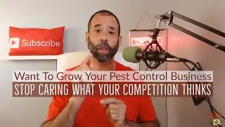 Want To Grow Your Pest Control Business You Cant Care What Your Competition Thinks About You