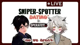 【guerilla】Sniper-Spotter Duo in OPERATOR w/ @Ricky5455  (EN V-Illustrator)