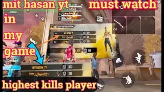 Must watch || global player mit hasan yt in my game || highest kills in global player in my game