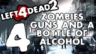 L4D2 - Zombies, Guns and a Bottle of Alcohol 4