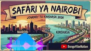 SAFARI YA NAIROBI - Bongo Vibe Nation (Official Audio)