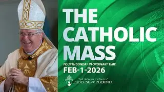 The Catholic Sunday Mass for Feb 1st 2026 - 4rd Sunday of Ordinary Time