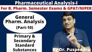 Part 10: Primary and Secondary Standard Substances | Pharmaceutical Analysis ( By Dr. Puspendra)