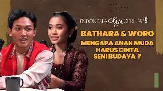 Indonesia Kaya Cerita: Bathara Saverigadi & Woro Mustiko, Generasi Muda Pelestari Seni Tradisi