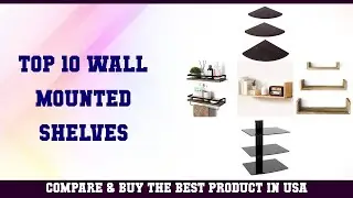 Top 10 Wall Mounted Shelves to buy in USA 2021 | Price & Review