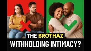 Withholding Intimacy: The Weaponization of Sex in Relationships.  S1 E2; 'The Brothaz'