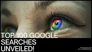 Top 100 Google Searches: Unveiled!