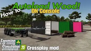FS25 AUTOLOAD WOOD on consoles with Content Update #3 & Patch 1.11 / SEE NOTE