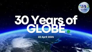 The GLOBE Program's 30th Anniversary Broadcast