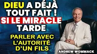 Arrête de supplier Dieu ! Découvre ton rôle pour voir le miracle se manifester// Andrew Wommack
